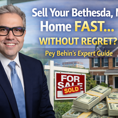 How can I sell my home fast in Bethesda, MD without regretting the price? Pey Behin’s speed-without-regret playbook