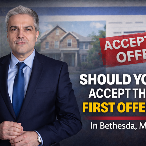 Should You Accept the First Offer on Your Bethesda Home?