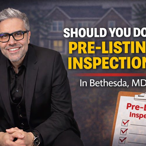 Should You Do a Pre-Listing Inspection in Bethesda, MD?