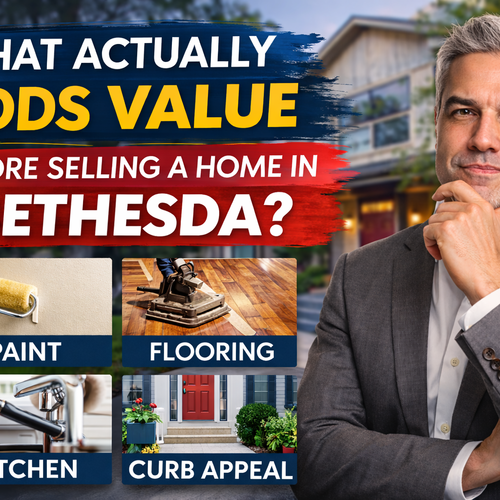 What Actually Adds Value Before Selling a Home in Bethesda, MD?