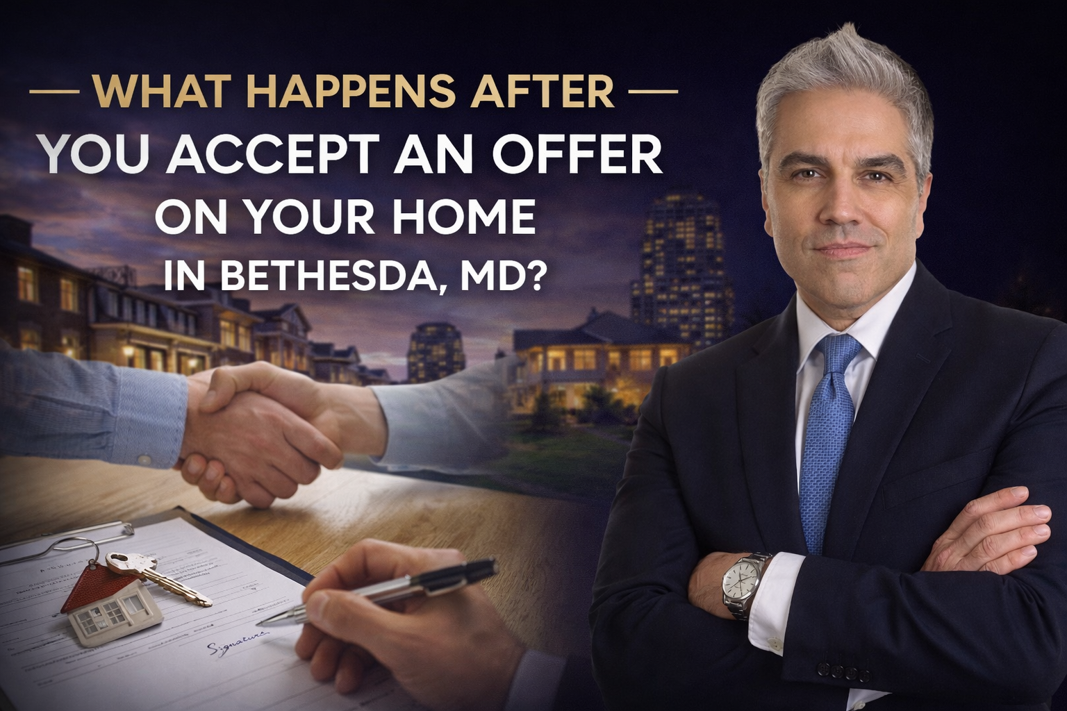 What Happens After You Accept an Offer on Your Home in Bethesda, MD?