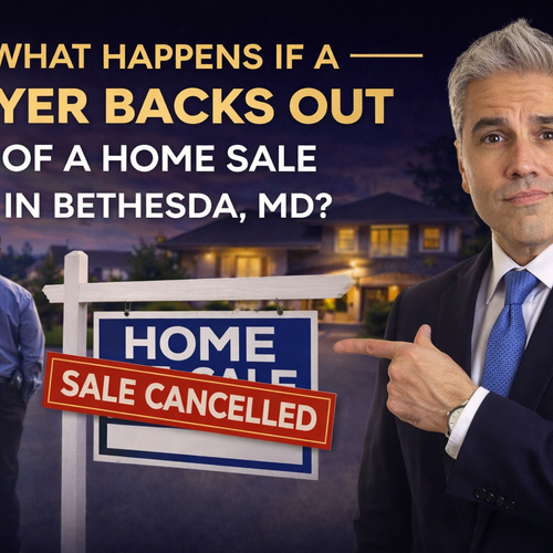 What Happens If a Buyer Backs Out of a Home Sale in Bethesda, MD?