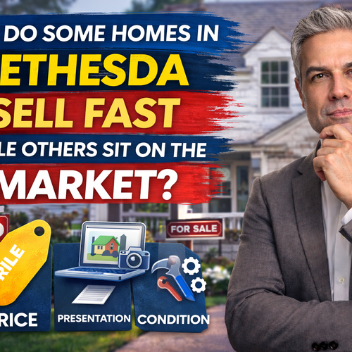 Why Some Homes in Bethesda Sell in Days While Others Sit on the Market