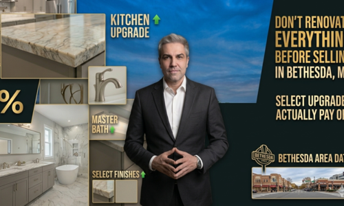 Don’t Renovate Everything Before Selling in Bethesda, MD