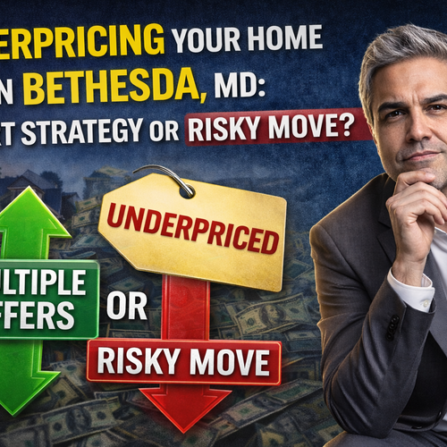 Underpricing Your Home in Bethesda, MD: Smart Strategy or Risky Move?