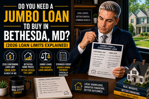 Do You Need a Jumbo Loan to Buy in Bethesda, MD? (2026 Loan Limits Explained)