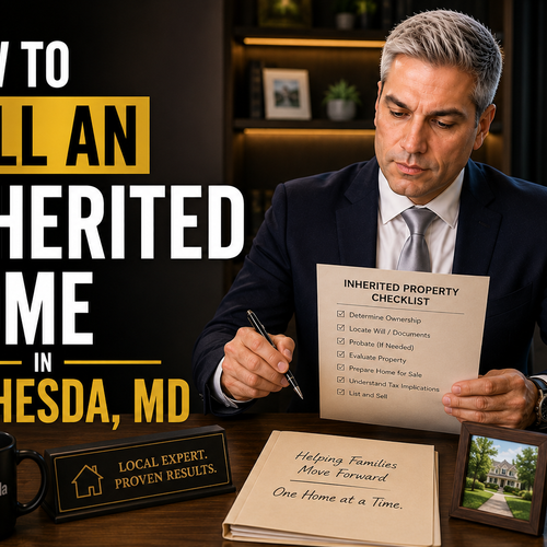 How to Sell an Inherited Home in Bethesda, MD