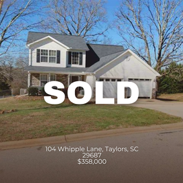 Sold-Taylors-SC-Real-Estate-104-Whipple-Lane