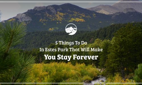 5 Things To Do In Estes Park That …