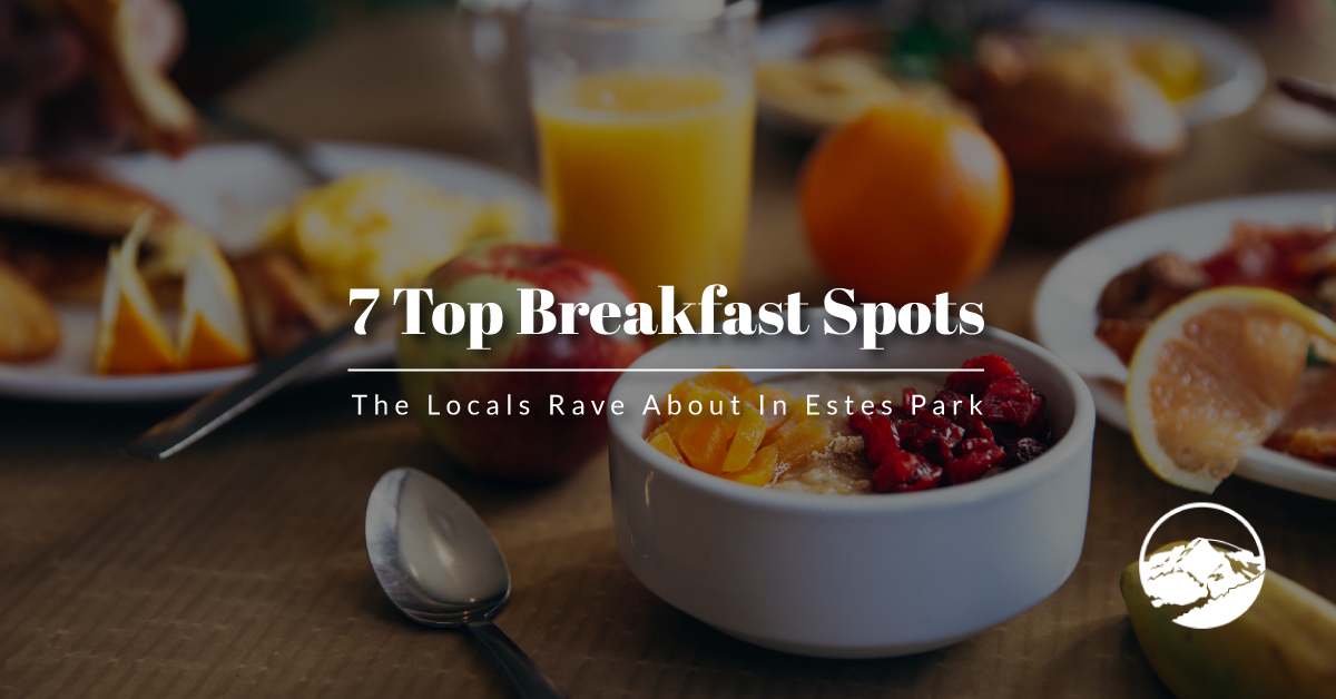 7 Top Breakfast Spots The Locals Rave About In Estes Park - Estes Park