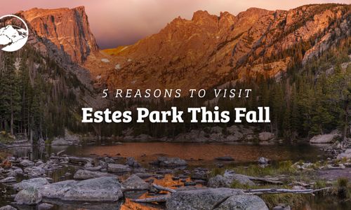 5 Reasons To Visit Estes Park This Fall