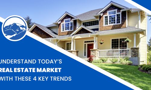 Understand Today’s Real Estate Market With These 4 …
