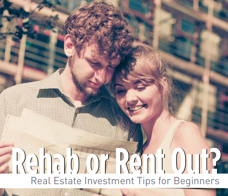 Rehab or Rent Out