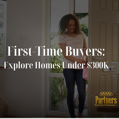 First-Time Buyers: Explore Homes Under $300K