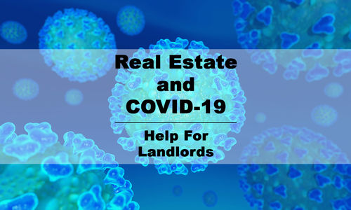 Real Estate And COVID-19 - HELP FOR LANDLORDS