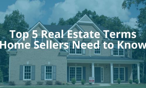 Top 5 Real Estate Terms Home Sellers Need …