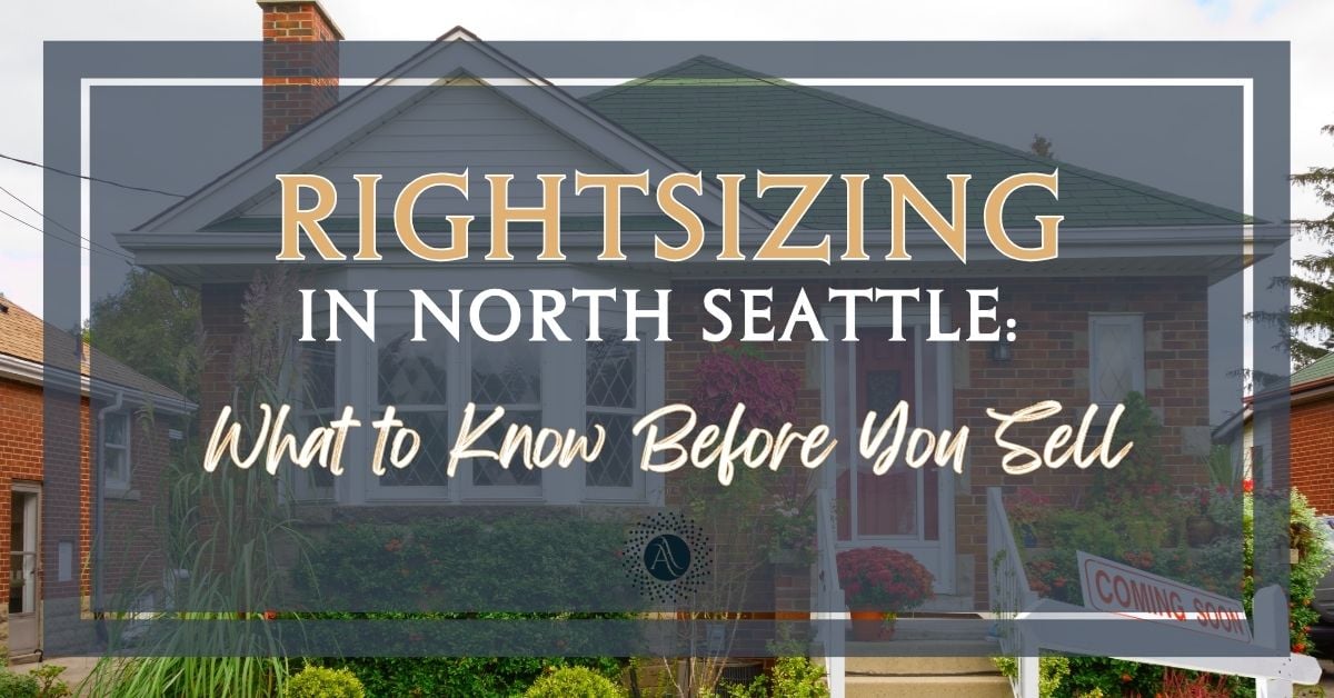 Rightsizing in North Seattle What to Know Before You Sell (1)