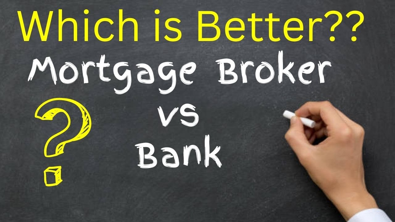 Mortgage brokers vs banks. Which is better?