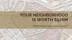 Your Neighborhood Is Worth $576 Million What Does &hellip;