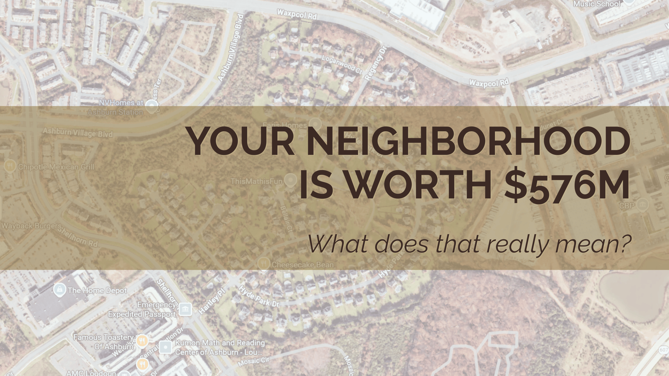 Your Neighborhood Is Worth $576 Million. What Does That Really Mean?