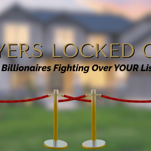Two Billionaires Are Fighting Over Your Listing. Neither One Is Fighting for YOU.