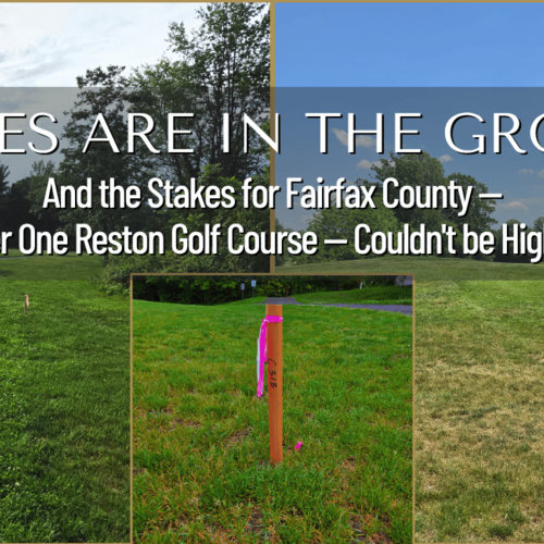 One Reston Golf Course. Five Precedents. The Future of Every Planning and Zoning Amendment in Fairfax County