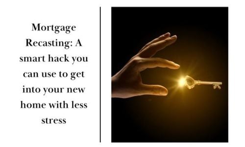Mortgage Recasting: A smart hack you can use to get …