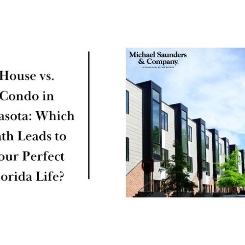 House vs. Condo in Sarasota: Which Path Leads to Your Perfect Florida Life?