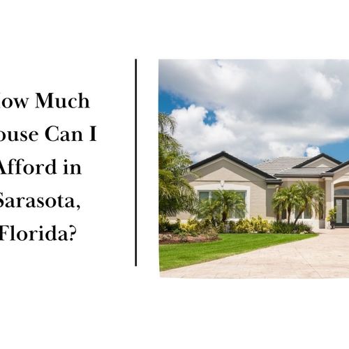 How Much House Can I Afford in Sarasota, Florida?
