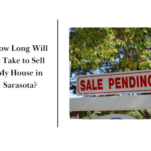 How Long Will it Take to Sell My House in Sarasota?