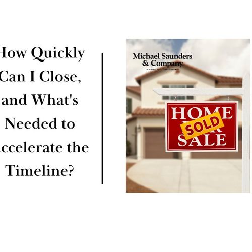 How Quickly Can I Close, and What's Needed to Accelerate the Timeline?