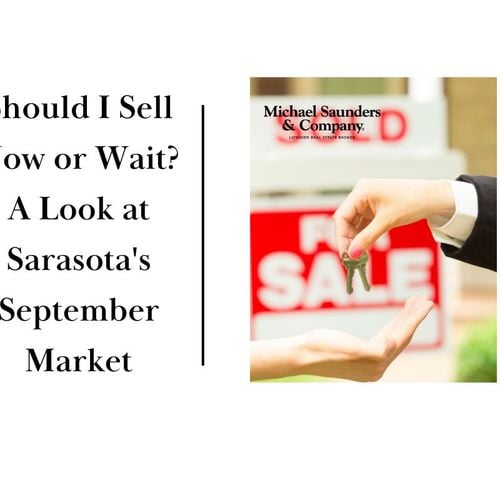 Should I Sell Now or Wait? A Look at Sarasota's September Market