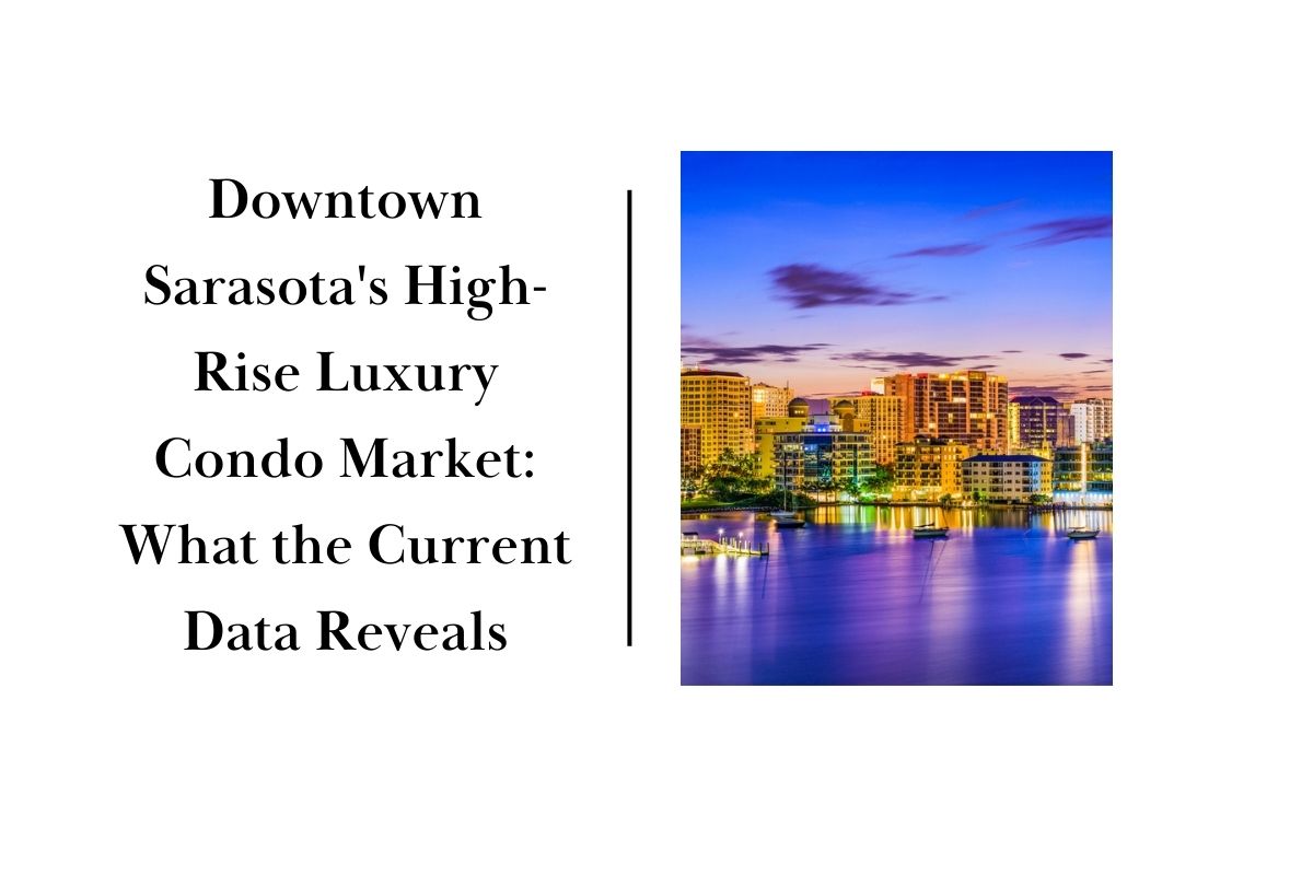 Downtown Sarasota's High-Rise Luxury Condo Market What the Current Data Reveals