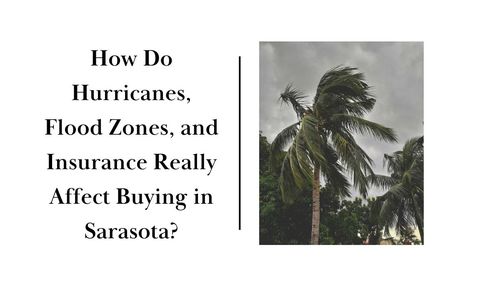 How Do Hurricanes, Flood Zones, and Insurance Really Affect Buying &hellip;