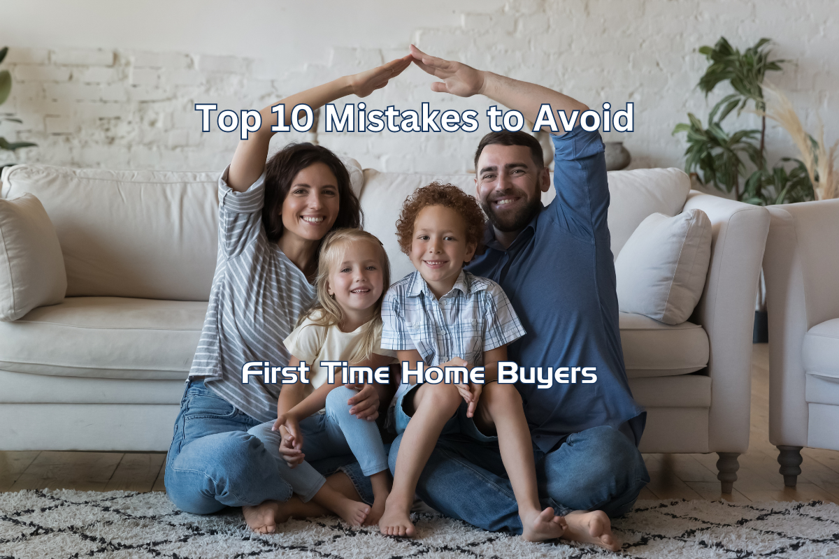 top 10 first time home buyer mistakes