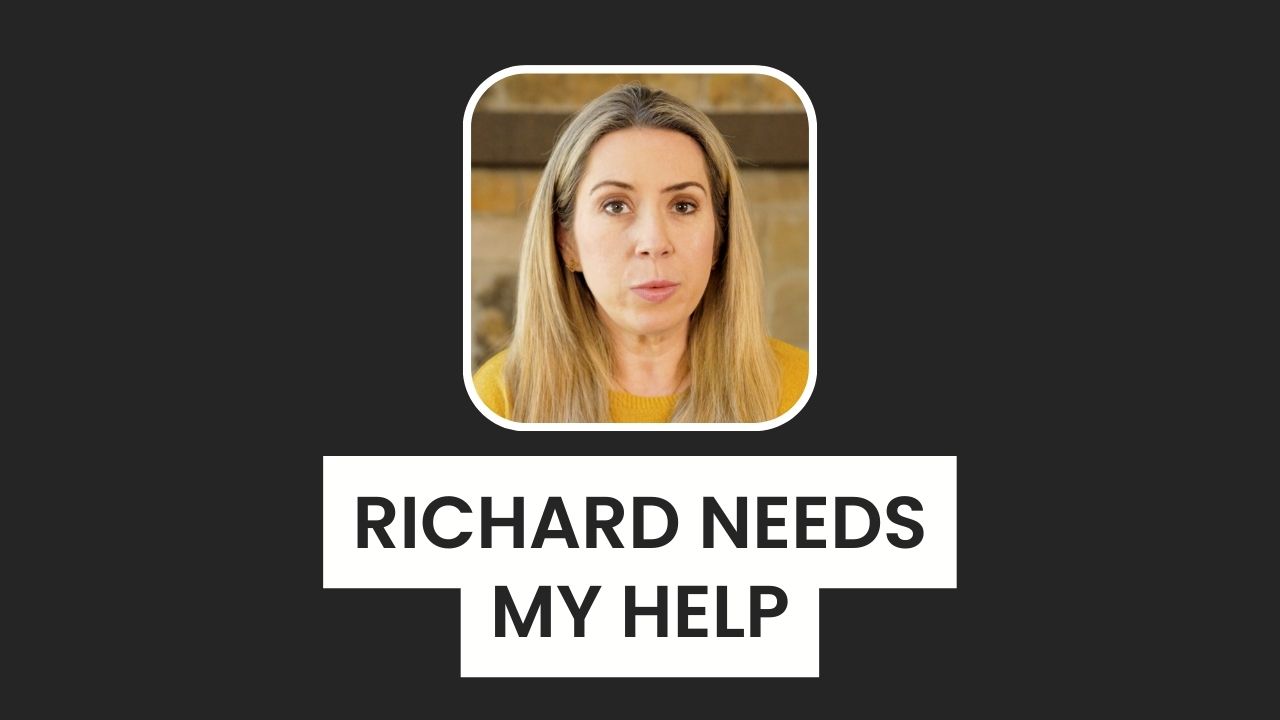 Richard Needs My Help