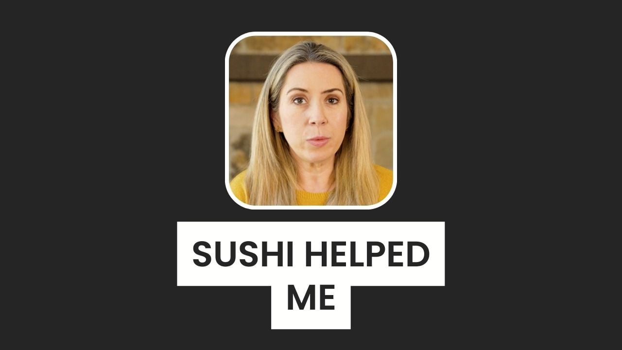 Sushi Helped Me