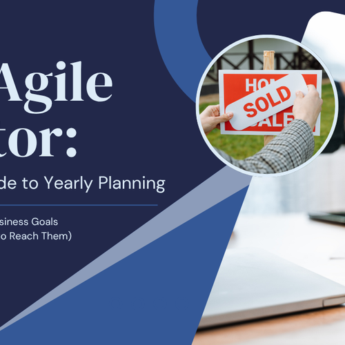 The Agile Realtor: A Realtor's Guide to Yearly Planning