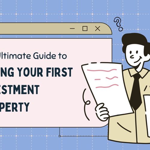 The Ultimate Guide to Buying Your First Investment Property