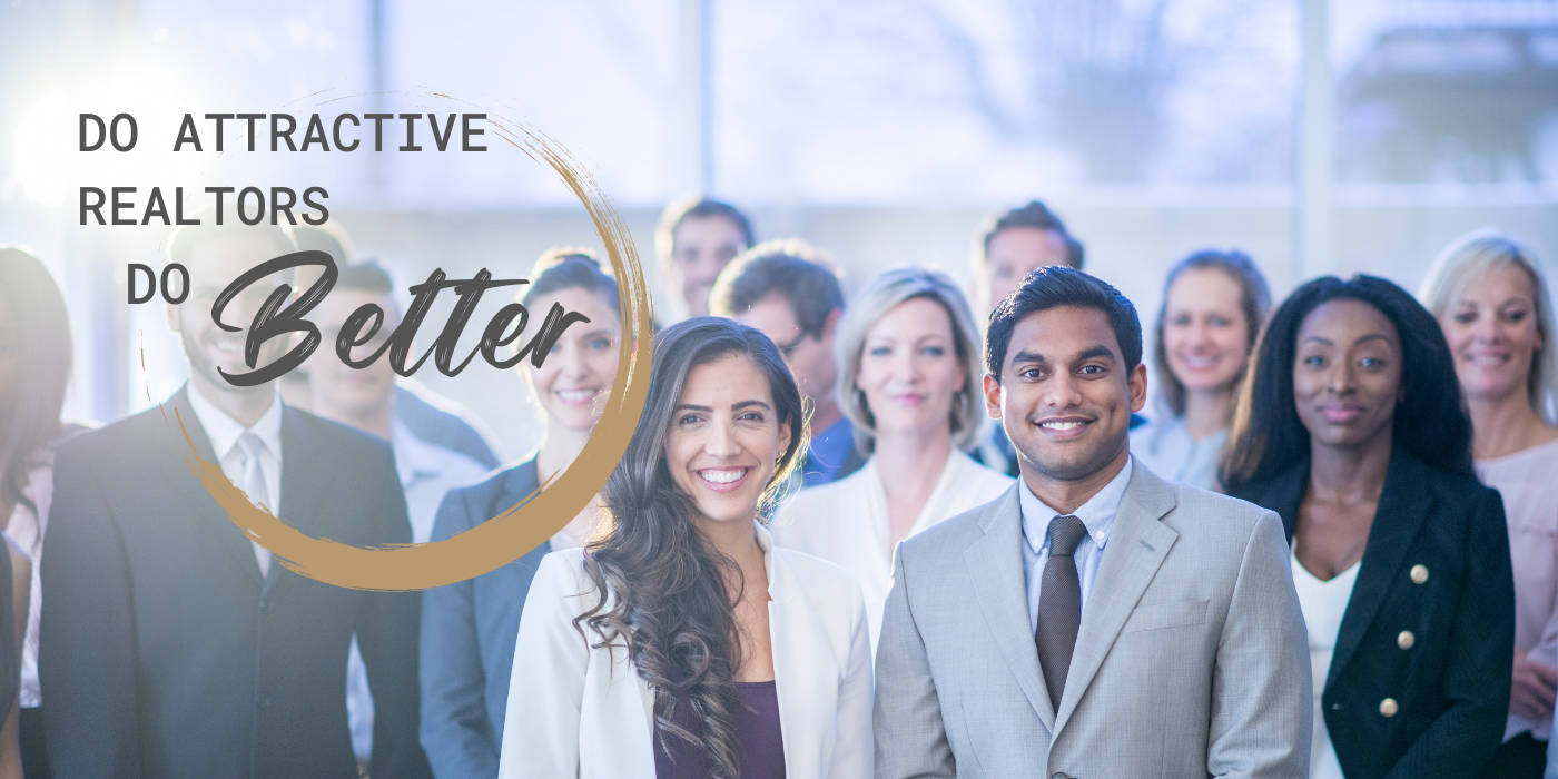 Do Attractive Realtors Do Better Cover picture shows a group of male and female professionals.