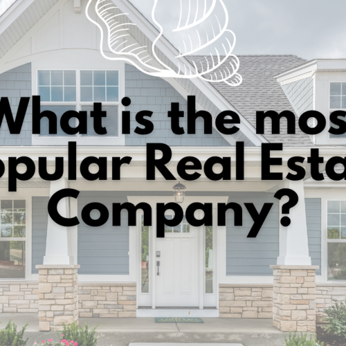 What is the most Popular Real Estate Company?