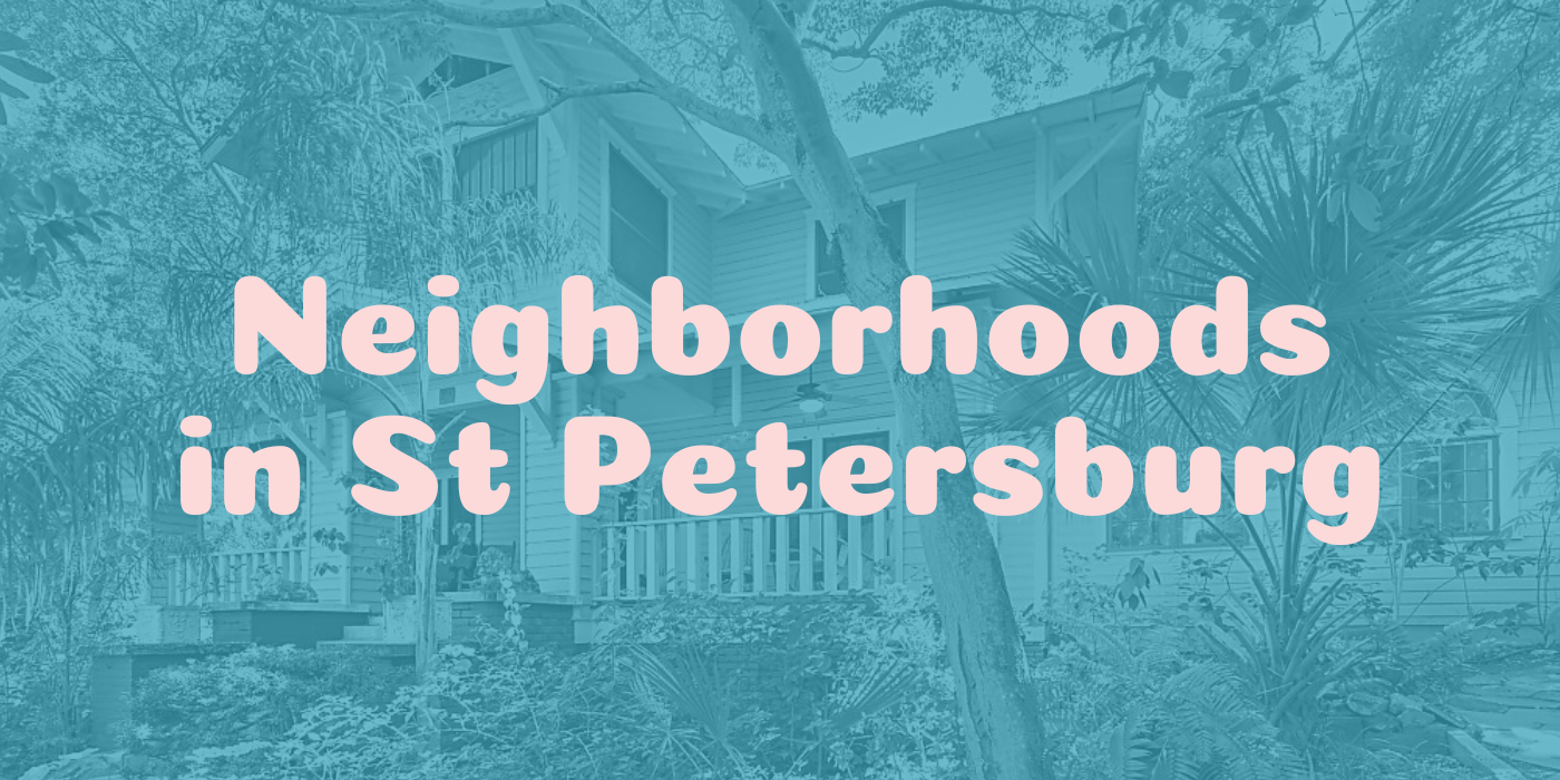Neighborhoods in St Petersburg is written in white and the background is a craftsman home tinted blue.