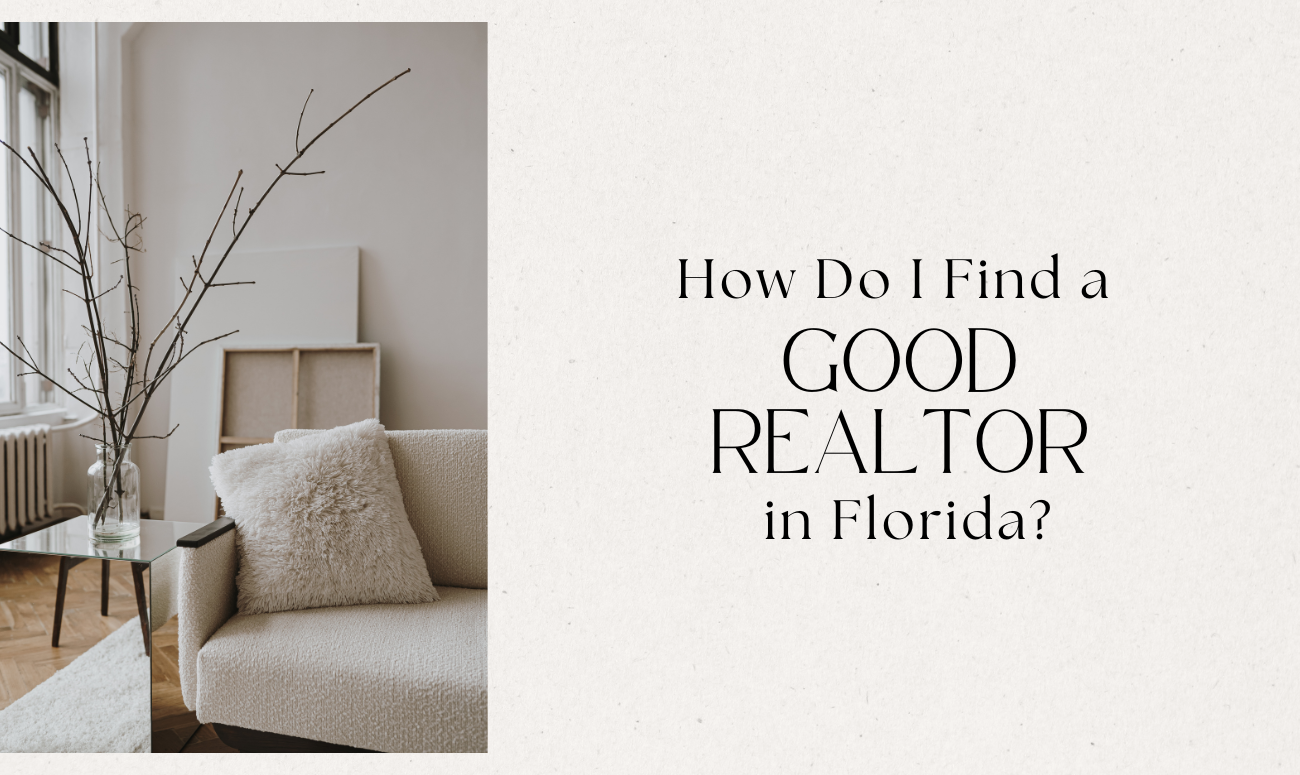 How Do I Find a Good Realtor in Florida title is written in black letters on a beige background. There is a living room picture on the left in beige tones.