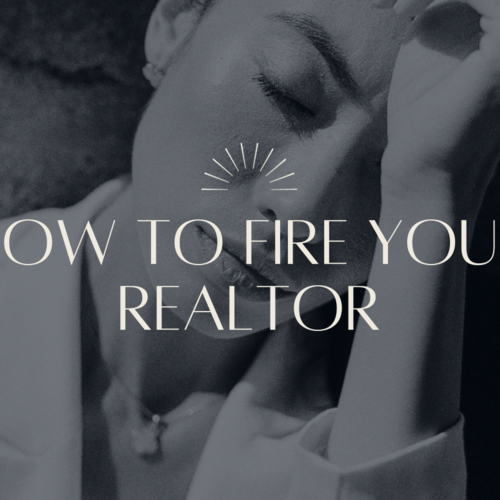 How to Fire Your Realtor