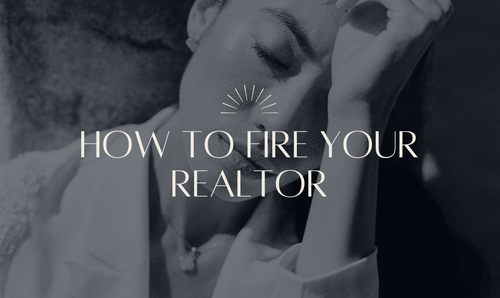 How to Fire Your Realtor