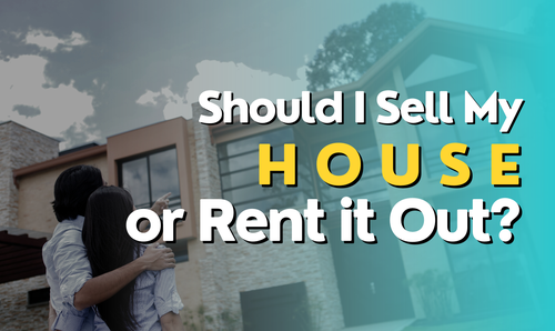 Should I Sell My House or Rent …