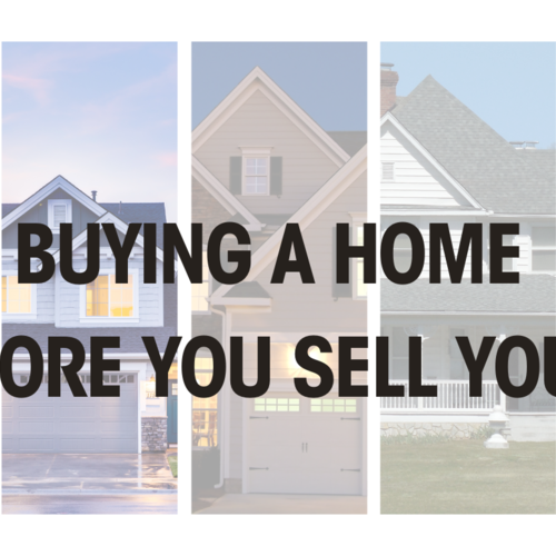 Buying a Home Before You Sell Yours