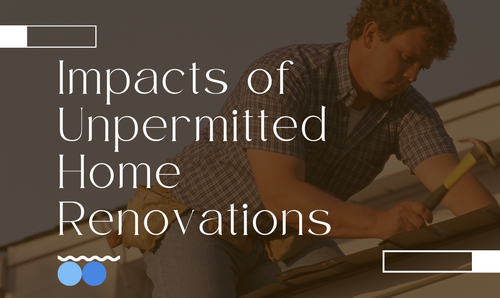 Impacts of Unpermitted Home Renovations