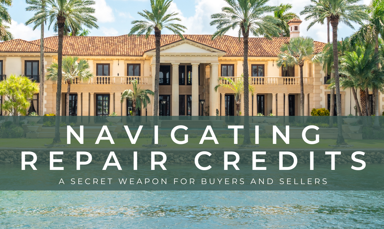 Navigating Repair Credits A Secret Weapon for Buyers and Sellers cover picture shows a cream colored mansion with palm trees on the water.