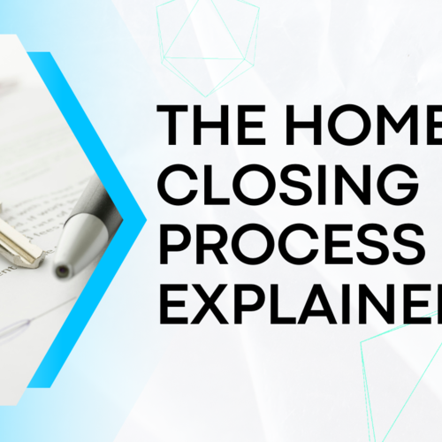 The Home Closing Process Explained